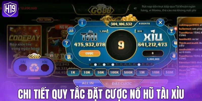 Chi tiết quy tắc đặt cược nổ hũ tài xỉu 